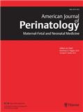 AMERICAN JOURNAL OF PERINATOLOGY